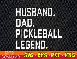 Cool Pickleball for Men Husband Dad Legend Pickleball Player Svg, Eps, Png, Dxf, Digital Download