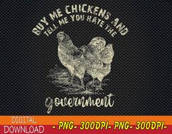 Buy Me Chicken And Tell Me You Hate The Government PNG