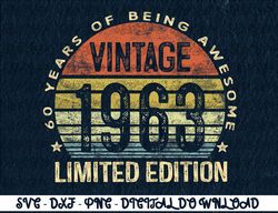 Vintage 1963 Limited Edition 60 Year Old Gifts 60th Birthday  Digital Prints, Digital Download, Sublimation Designs, Sub