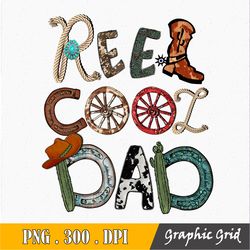 Reel Cool Dad Sublimation, Father Png, Gift For Dad, Father's Day Png, Love Dad Png, Gift From Kids, Cowboy Dad Png, Gif