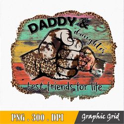 Daddy & daughter best friends for life sublimation