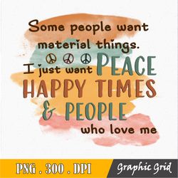 I Just Want Peace Happy PNG Sublimation, I Just Want Peace, Anti War, Western Design, Sublimation
