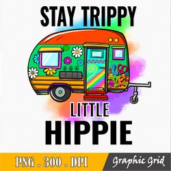 Stay Trippy Little Hippie png, Retro Wavy Text png , Groovy Flowers t, Trendy Sublimation Design, Digital Files For Cric