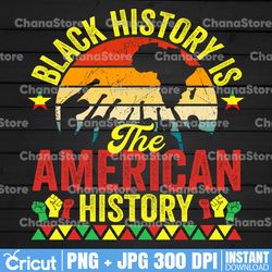 Black History is American History Png, Black History Month Digital Png File, Sublimation, Printable, Instant Download