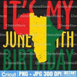 Juneteenth Birthday Png, Born on June 19th 1865, Celebrate Juneteenth Black Freedom Independence Day 2022, Afro African