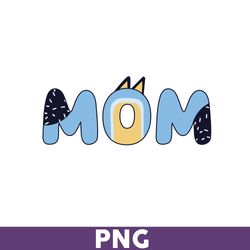 Mom Png, Bluey Png, Bingo Png, Bluey Dog Png, Bluey Bingo Png, Bluey Family Png, Cartoon Png - Download File