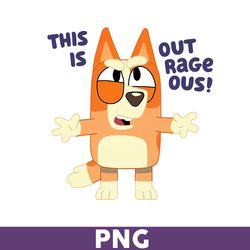 Blueys This Is Outrageous Png, Bluey Png, Bingo Png, Bluey Dog Png, Bluey Family Png, Cartoon Png -Download