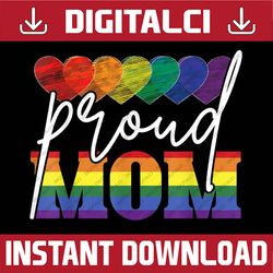 Proud Mom Mothers Day LGBTQ Rainbow Flag Gay Pride LGBT Month PNG Sublimation Design