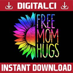 Free Mom Hugs - LGBT Rainbow Sunflower LGBT Month PNG Sublimation Design