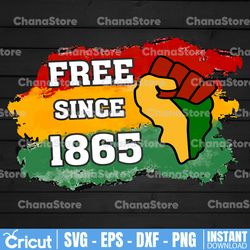 Free since 1865 Juneteenth SVG, Juneteenth PNG, Juneteenth 2022, Juneteeth