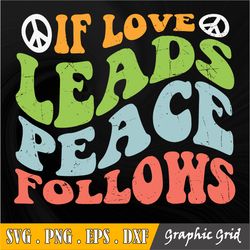 If love Leads Peace Follows Svg, Peace Svg, Retro Svg, Peace Svg