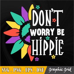 Don't Worry be Hippie Svg  File, Svg Design, Digital Download