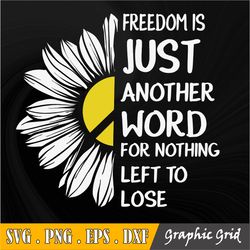 Freedom is just another word for nothing left to lose Svg, peace sign & sunflower design Svg, instant download