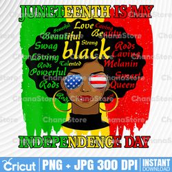 Juneteenth Is My Independence Day Png, Black Girl Png, Black Queen Png, T-Shirt Png, Equality Rights Png