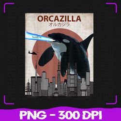 Funny Killer Whale png, Orca Lovers PNG, Sublimation, PNG Files, Sublimation PNG, PNG, Digital Download