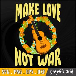 Make Love Not War SVG File, Make Love Not War DXF, Make Love Not War Png, Peace No War Svg, Make Love Not War SVG Files,