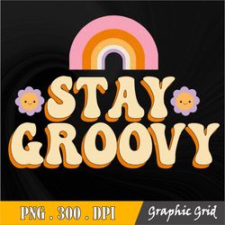 Stay Groovy Baby PNG, Retro png, Sublimation File