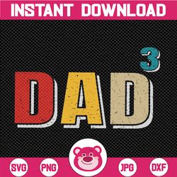 Dad of Three png, Father of Three, Gift For Dad, Funny Dad 3 png, Daddy png, Best Dad Ever, Fathers Day png, 1st Fathers
