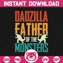 Father Of The Monsters png, Babyzilla Little Monster, Father's Day png, Funny Father's Day Png