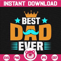 Best Dad Ever PNG, Best Dad PNG, Best Dad Ever PNG, Daddy PNG, New Daddy PNG, Fathers Day Gift
