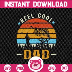 Reel Cool Dad PNG- Instant Download