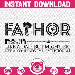 Fathor Svg, Noun Like A Dad Svg, Funny Dad Svg, Fathor Definition Svg, Father's Day gift, Husband Daddy Hero Svg