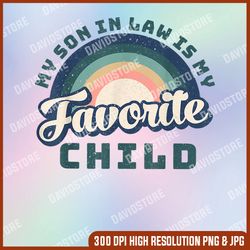 My Son In Law Is My Favorite Child PNG  Funny Family Humor Retro PNG, PNG High Quality, PNG, Digital Download