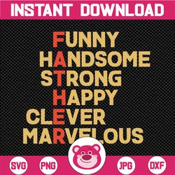 Funny Handsome Strong Happy Clever Marvelous Father Svg