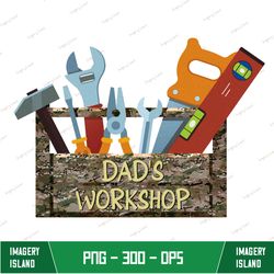 Dad's Workshop Sublimation png, Dad's Workshop png, Sublimation png, For Dad png, Father's Day