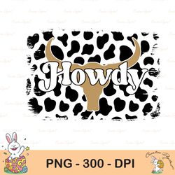 Howdy Cow Png, Western Design, Cowhide, Cow, Sublimation Designs Downloads, Digital Download, Farm Life Png, Leopard Pat