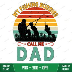 My Fishing Buddies Call Me Dad, Juneteenth Black woman, black history sublimation designs download, Juneteenth quotes, J