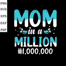 Mom is a million