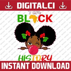 I Am Black History Girl Little Melanin Princess Black History, Black Power, Black woman, Since 1865 PNG Sublimation