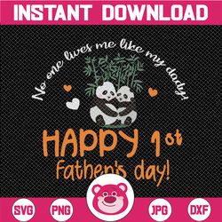 No One Loves Me Like My Daddy Happy 1st Father's Day svg, dxf,eps,png, Digital Download