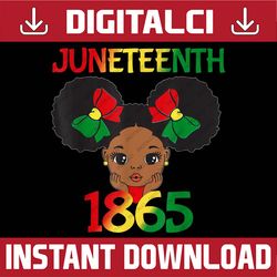 Black Girl Juneteenth 1865 Celebration Black History, Black Power, Black woman, Since 1865 PNG Sublimation