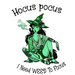 Hocus Pocus I Need Weed To Focus Svg, Trending Svg, Svg Clipart, Silhouette Svg, Cricut Svg Files