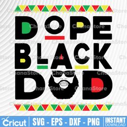 Dope Black Dad Svg, Black History Dope Svg, Bearded Bald Black Man Download, Black Girl Magic, Afro King Father, Cricut