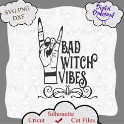 Bad Witch Vibes svg, Witches svg, Witch Fingers svg, Halloween SVG, Witch Vibes SVG, Horror movie SVG, Bad Witch Vibes
