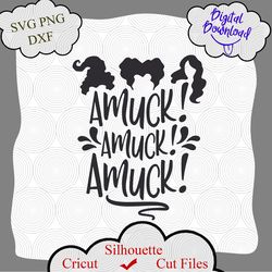 Amuck Amuck Amuck Svg Png Cut File, Halloween Party Svg, Witches Svg, Sanderson Sisters Svg, Hocus Pocus svg, Cameo