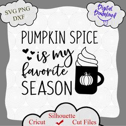 Pumpkin svg, Pumpkin Spice is My Favorite Season Svg, Fall Svg, Lattes Please, Pumpkin Spice png, Autumn Shirt Svg, File