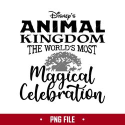 Disney's Animal Kingdom The World's Most Magical Celebration Png, World Magical Celebration Png Digital File
