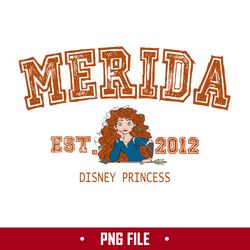 Merida Est.2012 Disney Princess Png, Princess Family Trip 2023 Png, Merida Princess Png Digital File