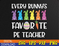 Every Bunny's Favorite PE Teacher Svg, Eps, Png, Dxf, Digital Download