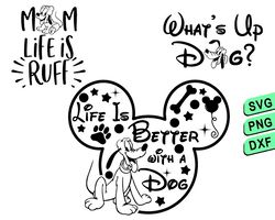 disney pluto quote svg, mom life is ruff svg, life is better with a dog svg, whats up dog svg png