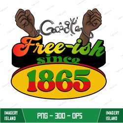 Free-ish Since 1865 Sublimation, Blackity png, Equality Rights png, Africa png, Black Pride png, Sublimation Designs Dow