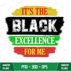 It's Black Excellence for Me Sublimation, Freedom Day Svg, African American Svg, Free- ish 1865