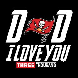 Dad I Love You Three Thousand Tampa Bay Buccaneers NFL Svg, Football Svg, Cricut File, Svg