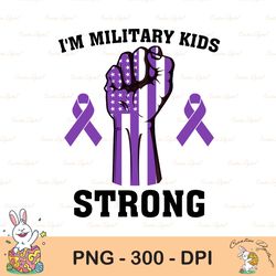 I'm Military Kids STRONG Sublimation png