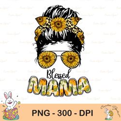 Sunflower Blessed Mama png, Blessed Mama sublimation , Blessed Mama Sunflowers Glasses Lashes jpeg Messy Bun headband, M