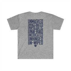 Unmasked Unvaccinated Unapologetic Unafraid Uneducated Unhinged Un-Wiped Short-Sleeve Unisex T-Shirt